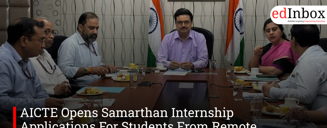AICTE Opens Samarthan Internship Applications For Students From Remote Regions