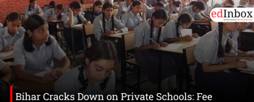 Bihar Cracks Down on Private Schools: Fee Hikes, Forced Uniform Sales Under Scanner