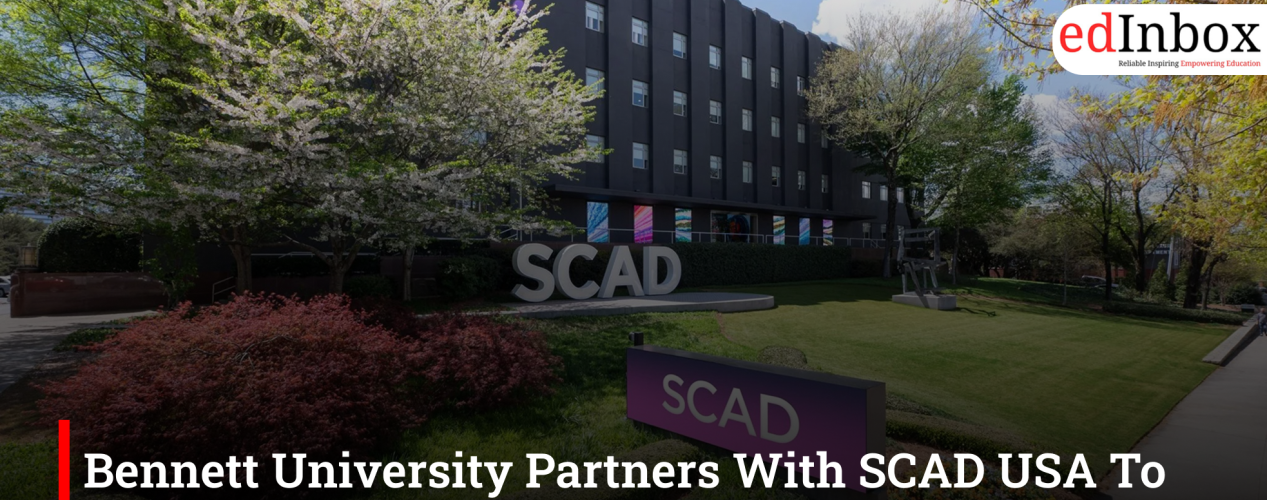 Bennett University Partners With SCAD USA To Expand Global Opportunities For Design Students