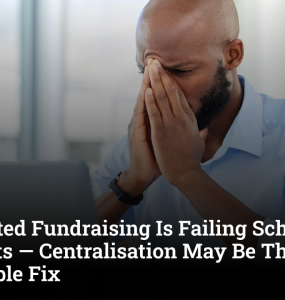 Fragmented Fundraising Is Failing Schools And Nonprofits — Centralisation May Be The Only Sustainable Fix