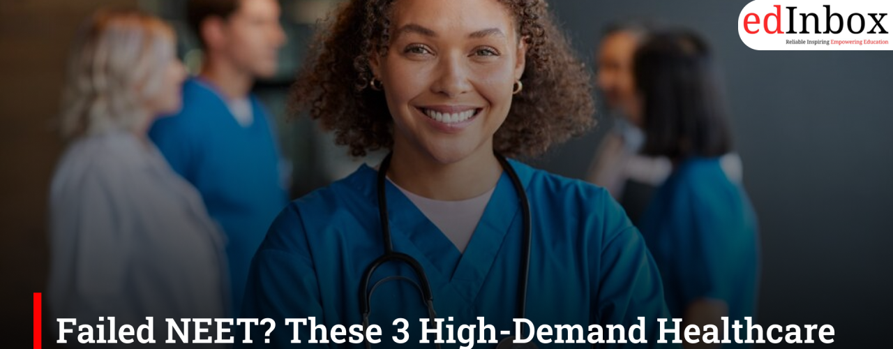 Failed NEET? These 3 High-Demand Healthcare Careers Could Still Earn You Rs 5 LPA