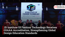 JD Institute Of Fashion Technology Receives GSAAA Accreditation, Strengthening Global Design Education Standards