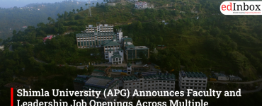 Shimla University (APG) Announces Faculty and Leadership Job Openings Across Multiple Departments