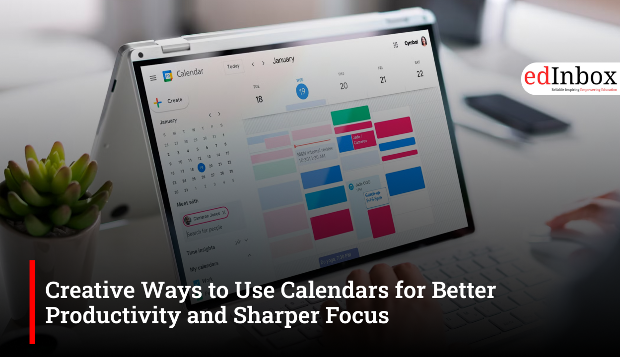 Creative Ways to Use Calendars for Better Productivity and Sharper Focus