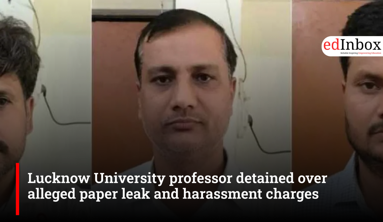 Lucknow University professor detained over alleged paper leak and harassment charges