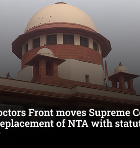 United Doctors Front moves Supreme Court seeking replacement of NTA with statutory exam authority