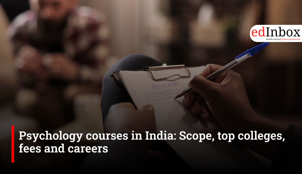 Psychology courses in India: Scope, top colleges, fees and careers