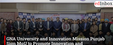 GNA University and Innovation Mission Punjab Sign MoU to Promote Innovation and Entrepreneurship Among Students