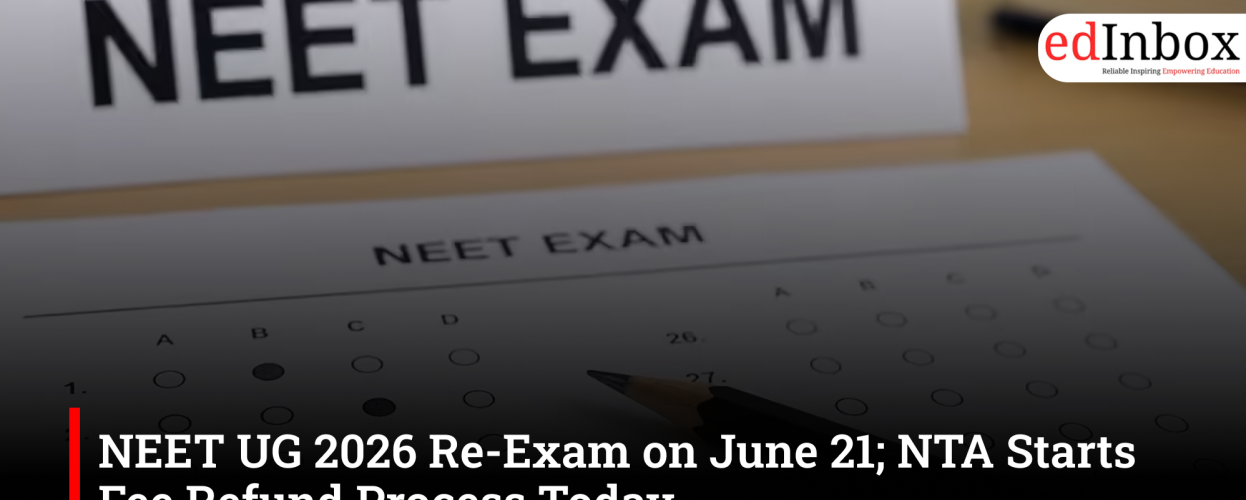NEET UG 2026 Re-Exam on June 21; NTA Starts Fee Refund Process Today