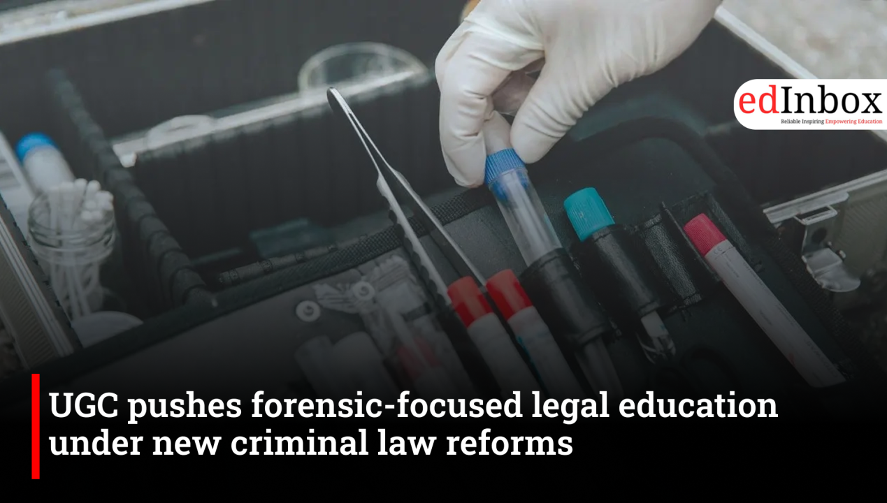 UGC pushes forensic-focused legal education under new criminal law reforms