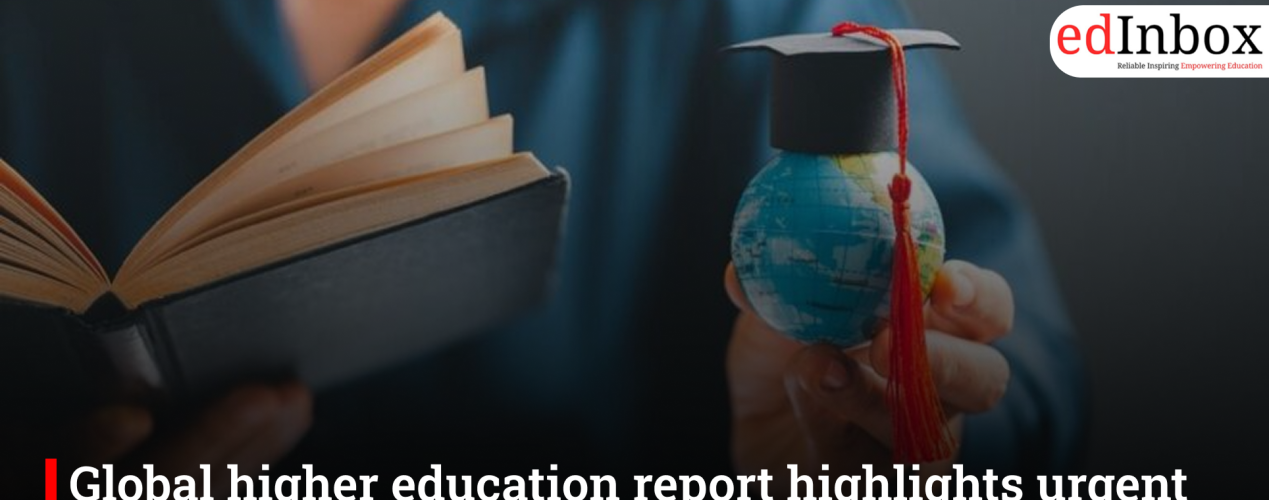 Global higher education report highlights urgent need for inclusive and resilient learning systems