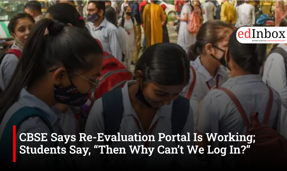 CBSE Says Re-Evaluation Portal Is Working; Students Say, “Then Why Can’t We Log In?”