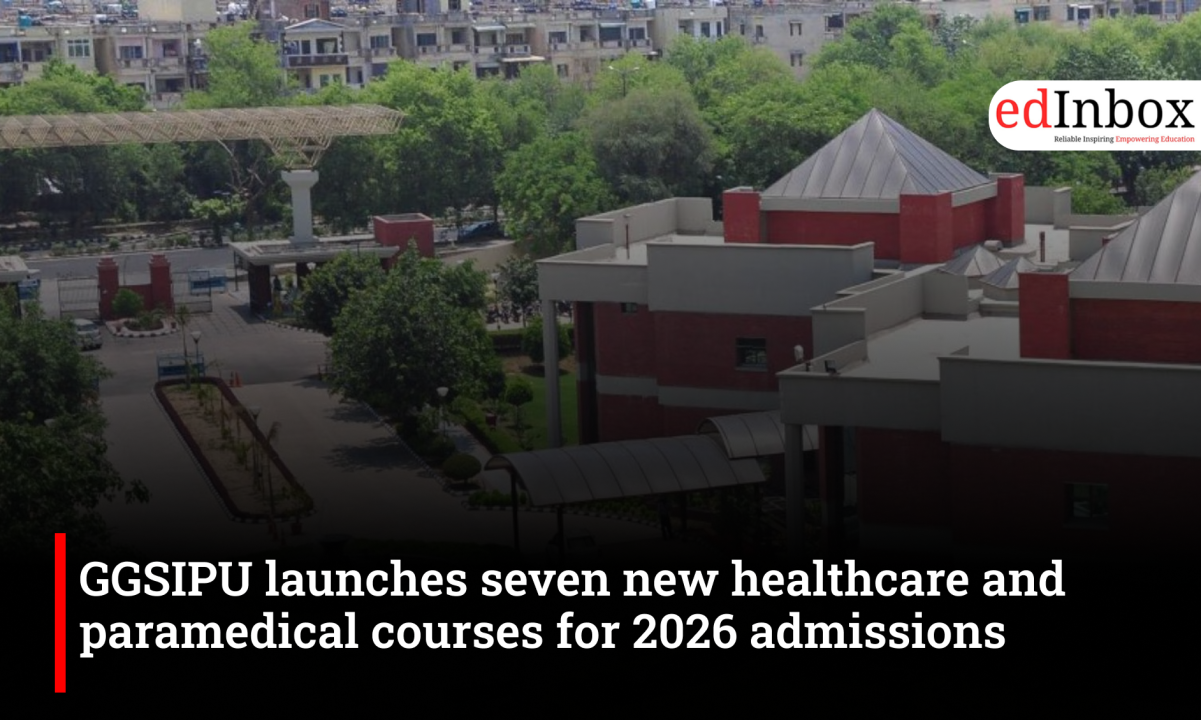GGSIPU launches seven new healthcare and paramedical courses for 2026 admissions