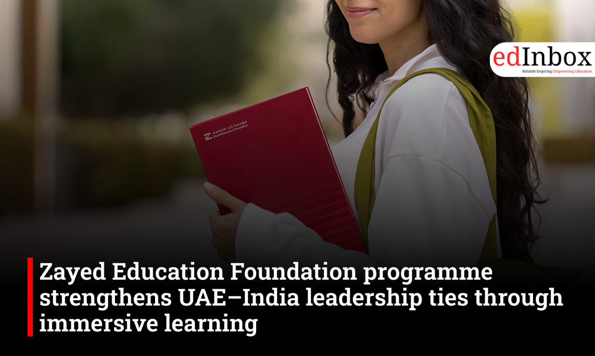 Zayed Education Foundation programme strengthens UAE–India leadership ties through immersive learning