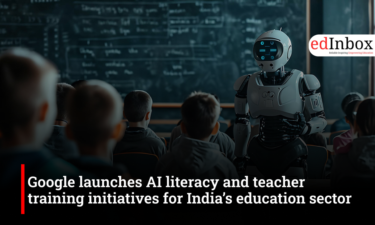 Google launches AI literacy and teacher training initiatives for India’s education sector