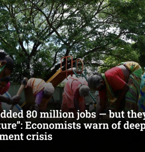 “India added 80 million jobs — but they were in agriculture”: Economists warn of deepening employment crisis