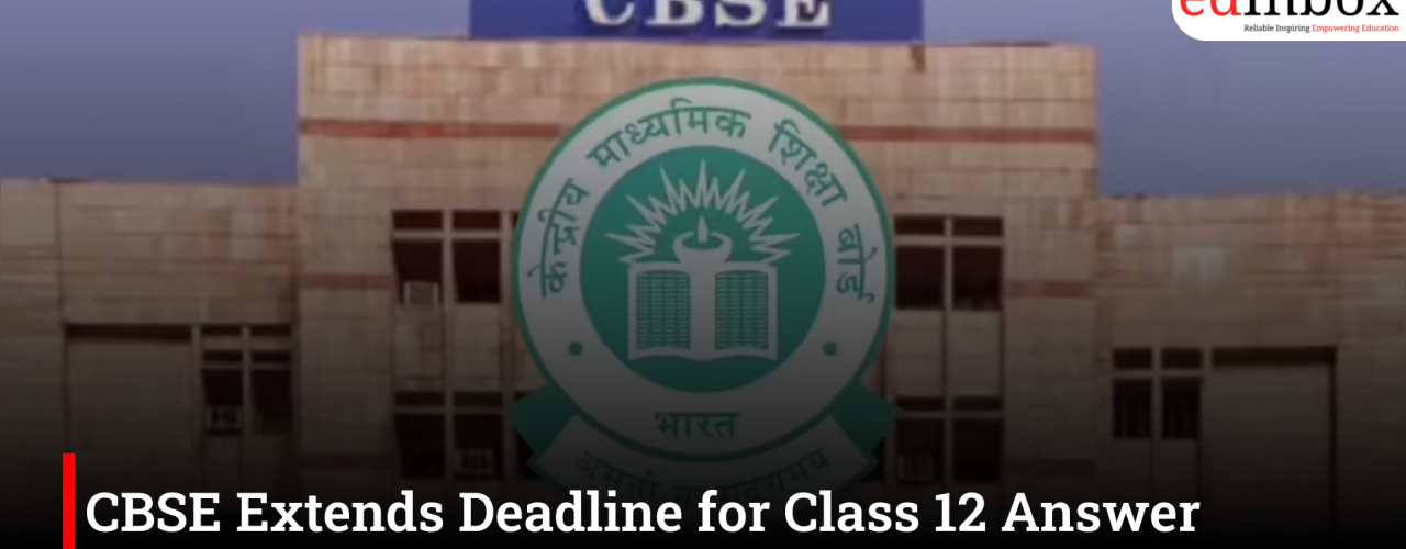 CBSE Extends Deadline for Class 12 Answer Sheet Copies to May 24 Amid Portal Issues
