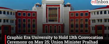 Graphic Era University to Hold 13th Convocation Ceremony on May 25; Union Minister Pralhad Joshi to Attend as Chief Guest
