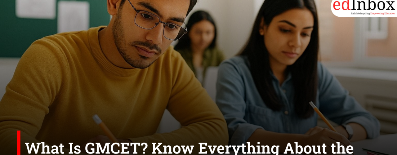 What Is GMCET? Know Everything About the Global Media Common Entrance Test 2026