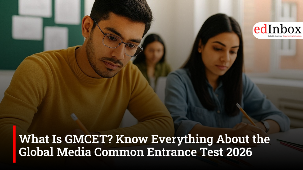 What Is GMCET? Know Everything About the Global Media Common Entrance Test 2026