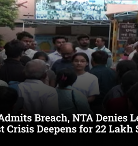 Minister Admits Breach, NTA Denies Leak: NEET 2026 Trust Crisis Deepens for 22 Lakh Students