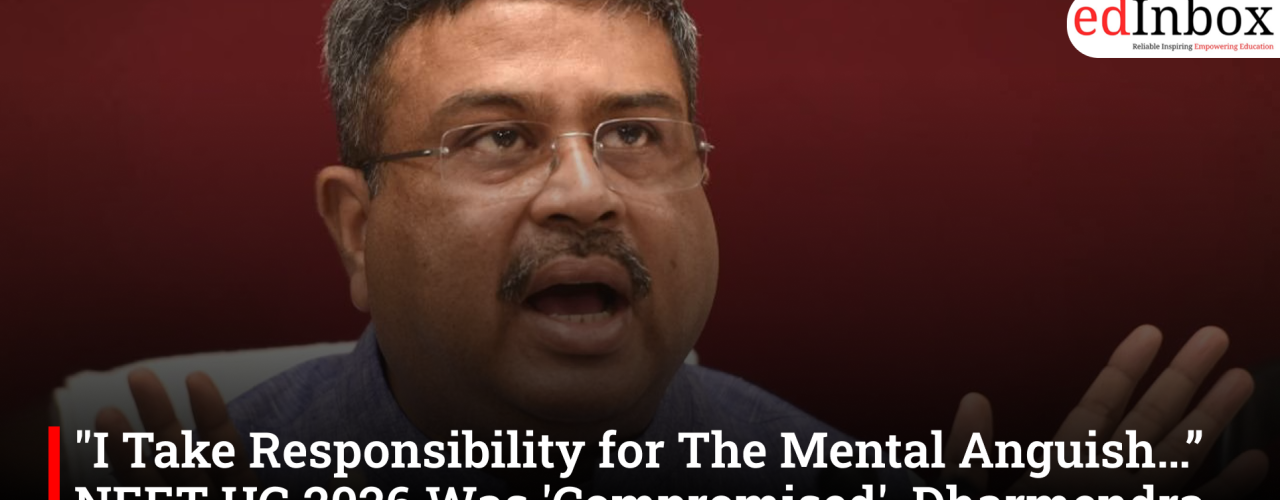 "I Take Responsibility for The Mental Anguish…” NEET UG 2026 Was 'Compromised', Dharmendra Pradhan Admits