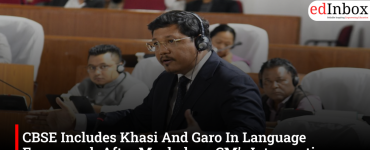 CBSE Includes Khasi And Garo In Language Framework After Meghalaya CM’s Intervention