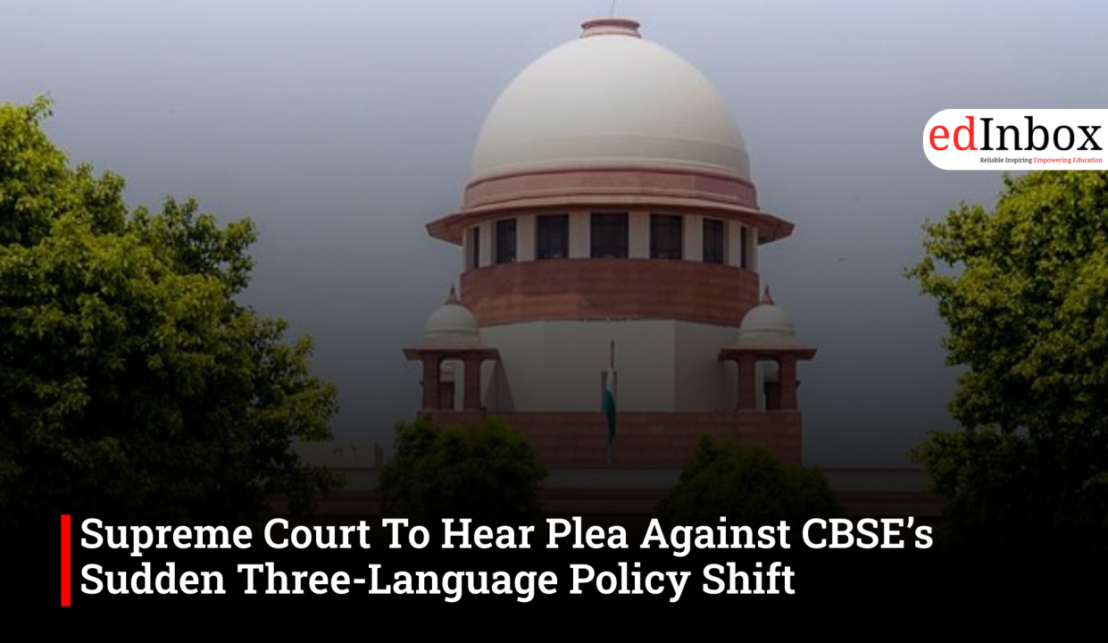 Supreme Court To Hear Plea Against CBSE’s Sudden Three-Language Policy Shift