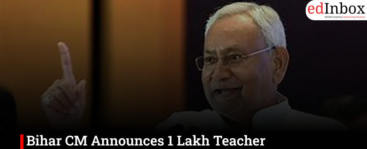 Bihar CM Announces 1 Lakh Teacher Recruitment Drive, New Education Reforms