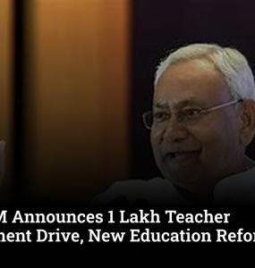 Bihar CM Announces 1 Lakh Teacher Recruitment Drive, New Education Reforms