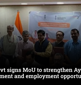 Delhi govt signs MoU to strengthen Ayush skill development and employment opportunities