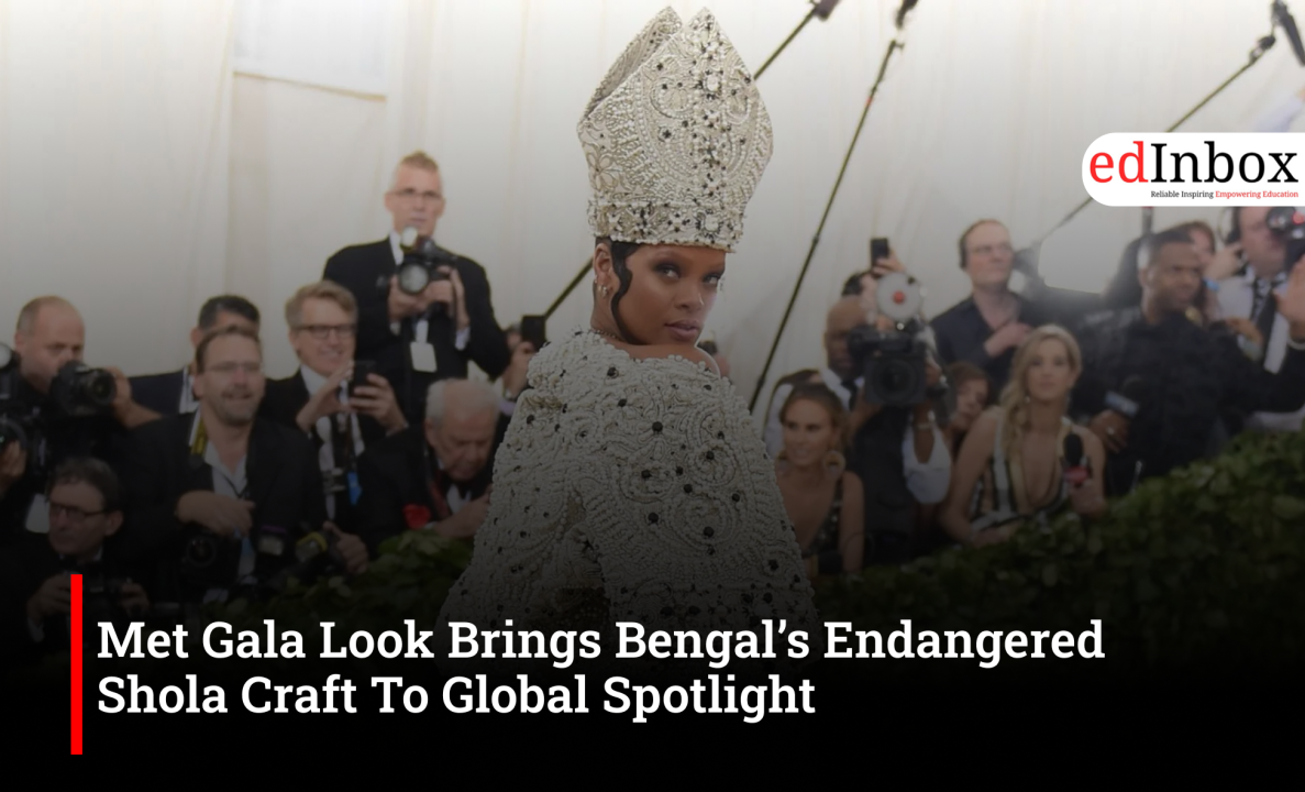 Met Gala Look Brings Bengal’s Endangered Shola Craft To Global Spotlight