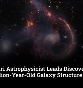 Manipuri Astrophysicist Leads Discovery Of 12.6-Billion-Year-Old Galaxy Structure