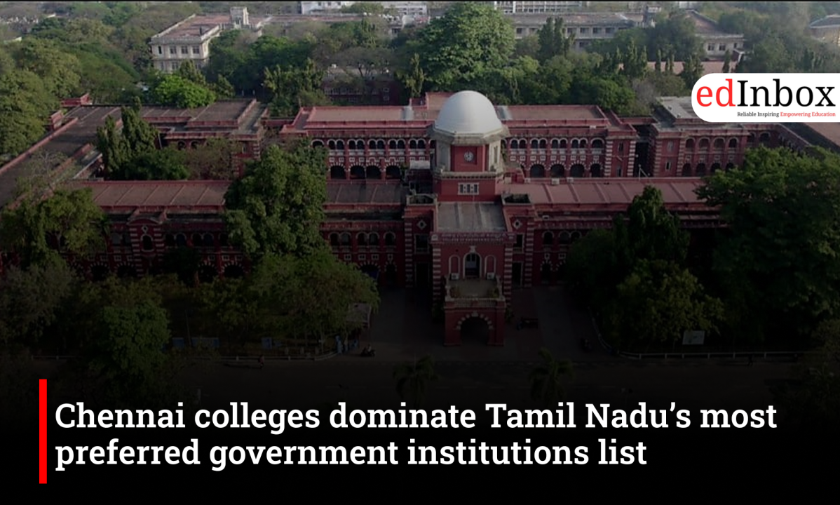 Chennai colleges dominate Tamil Nadu’s most preferred government institutions list