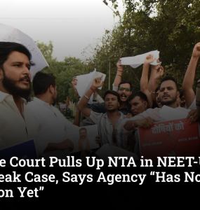 Supreme Court Pulls Up NTA in NEET-UG 2026 Paper Leak Case, Says Agency “Has Not Learnt Its Lesson Yet”