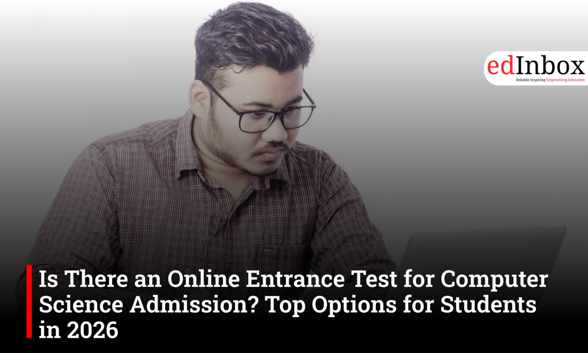 Is There an Online Entrance Test for Computer Science Admission? Top Options for Students in 2026