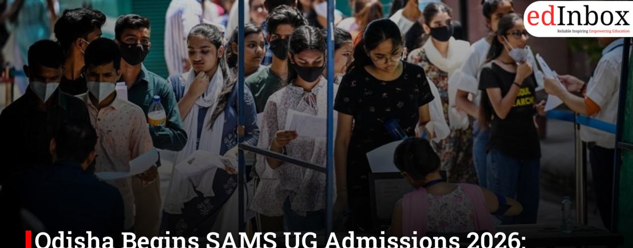 Odisha Begins SAMS UG Admissions 2026; Online Applications Open Till June 10