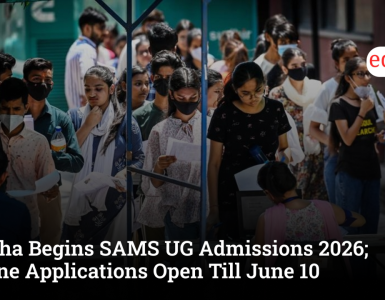 Odisha Begins SAMS UG Admissions 2026; Online Applications Open Till June 10
