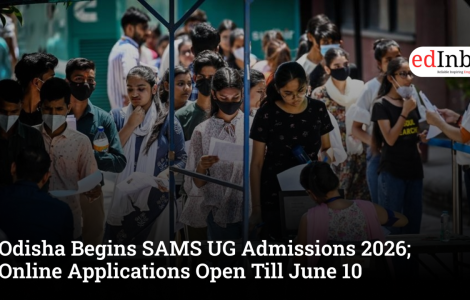 Odisha Begins SAMS UG Admissions 2026; Online Applications Open Till June 10