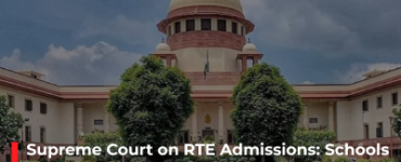 Supreme Court on RTE Admissions: Schools Cannot Deny Entry Over Govt Disputes, Upholds Article 21A