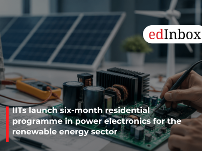 IITs launch six-month residential programme in power electronics for the renewable energy sector
