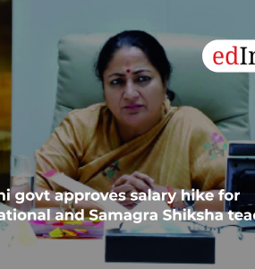 Delhi govt approves salary hike for vocational and Samagra Shiksha teachers