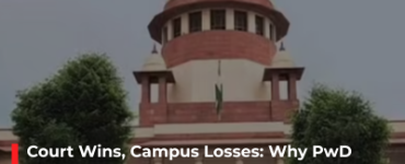 Court Wins, Campus Losses: Why PwD Students Still Struggle to Enter and Survive Medical Education in India