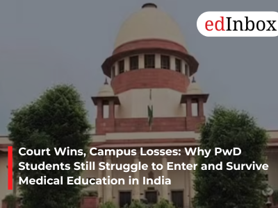 Court Wins, Campus Losses: Why PwD Students Still Struggle to Enter and Survive Medical Education in India