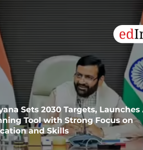 Haryana Sets 2030 Targets, Launches AI Planning Tool with Strong Focus on Education and Skills