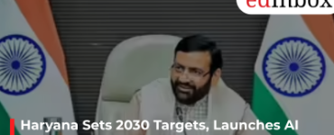 Haryana Sets 2030 Targets, Launches AI Planning Tool with Strong Focus on Education and Skills