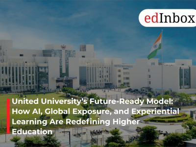 United University’s Future-Ready Model: How AI, Global Exposure, and Experiential Learning Are Redefining Higher Education