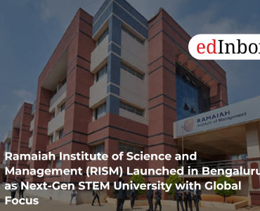 Ramaiah Institute of Science and Management (RISM) Launched in Bengaluru as Next-Gen STEM University with Global Focus