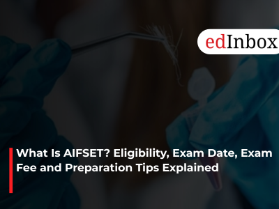 What Is AIFSET? Eligibility, Exam Date, Exam Fee and Preparation Tips Explained