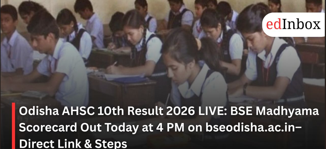 Odisha AHSC 10th Result 2026 LIVE: BSE Madhyama Scorecard Out Today at 4 PM on bseodisha.ac.in– Direct Link & Steps
